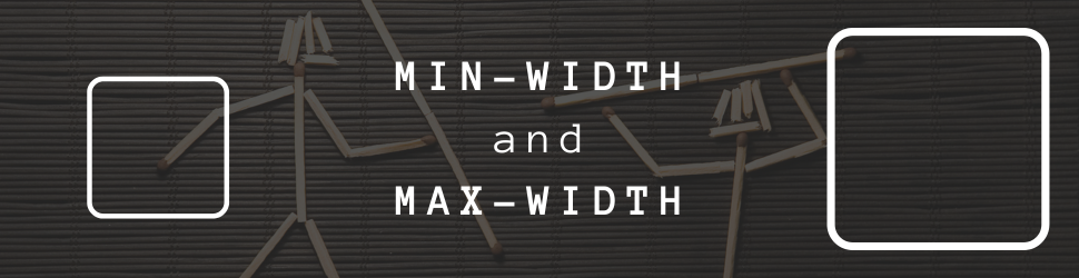 Min-width and Max-width